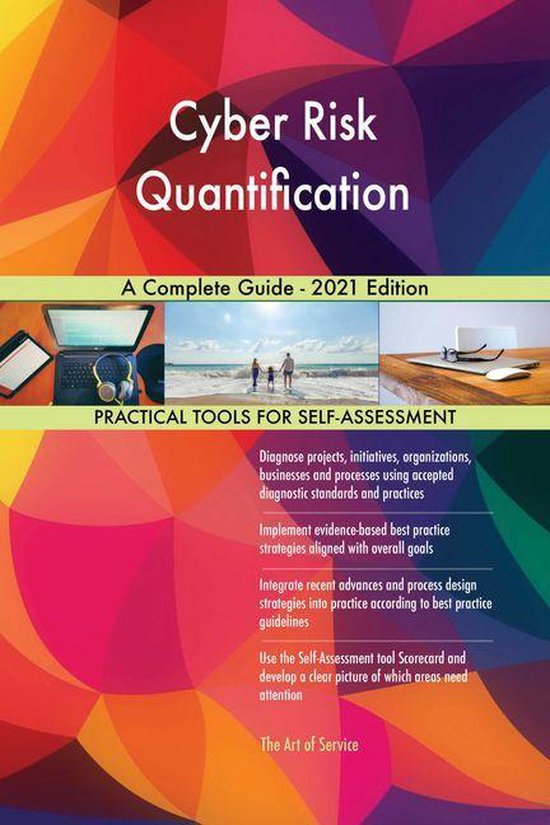 Cyber Risk Quantification A Complete Guide - 2021 Edition (ebook ...