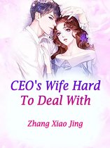 Volume 9 9 - CEO's Wife Hard To Deal With