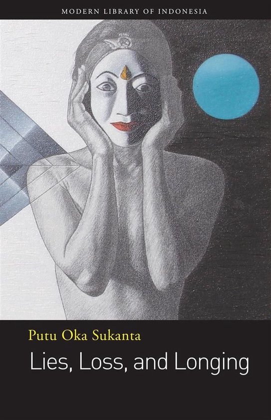 Modern Library of Indonesia - Lies, Loss, and Longing