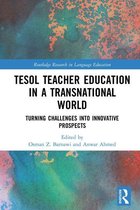 Routledge Research in Language Education - TESOL Teacher Education in a Transnational World