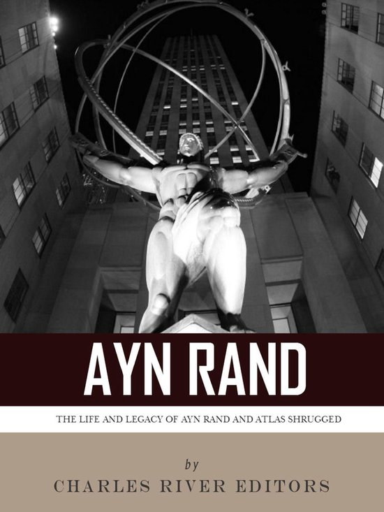 Ayn Rand & Atlas Shrugged: The Life and Legacy of the Author ... - cover