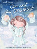 Komm mit ins Weihnachtswunderland 4 - Opa und das Christkind