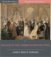 France in the American Revolution (Illustrated Edition)