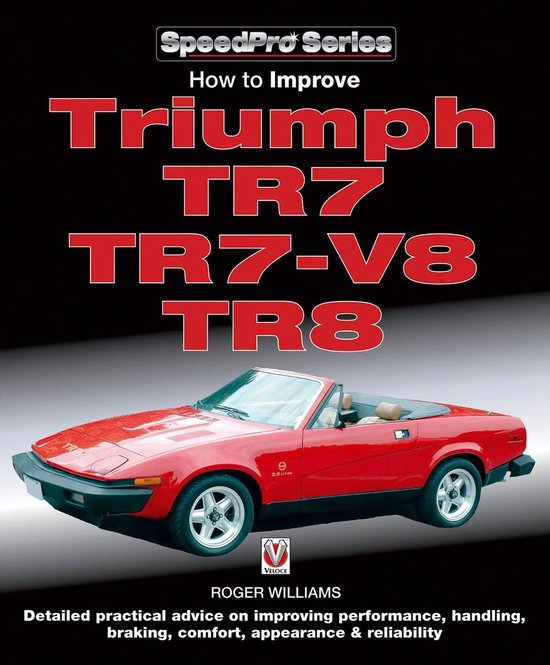 SpeedPro - How to Improve Triumph TR7, TR7-V8, TR8 - cover