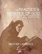 The Practice of the Presence of God and Spiritual Maxims