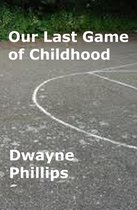 Our Last Game of Childhood