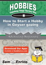 How to Start a Hobby in Geyser gazing