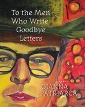 To the Men Who Write Goodbye Letters