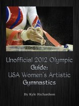 Unofficial 2012 Olympic Guides: USA Women's Artistic Gymnastics