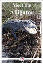15-Minute Books - Meet the Alligator: A 15-Minute Book for Early Readers