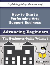How to Start a Performing Arts Support Business (Beginners Guide)