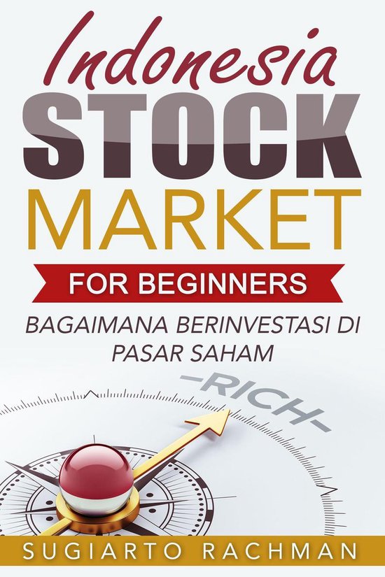 Indonesia Stock Market For Beginners: bagaimana berinvestasi ... - cover
