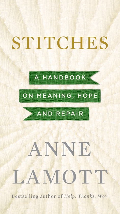 Couverture de livre avec le titre 'STITCHES A HANDBOOK ON MEANING, HOPE AND REPAIR' par Anne Lamott.