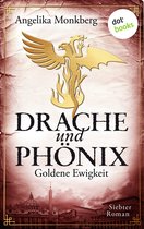 Drache und Phönix 7 - DRACHE UND PHÖNIX - Band 7: Goldene Ewigkeit