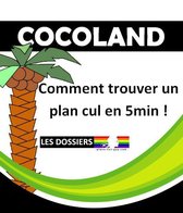 Cocoland: Comment trouver un plan cul en 5min !