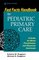 Fast Facts - Fast Facts Handbook for Pediatric Primary Care