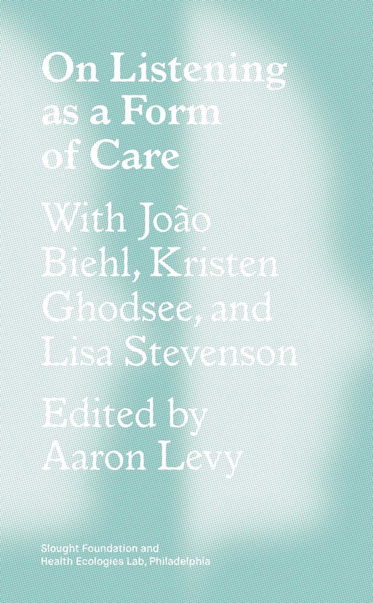 On Listening as a Form of Care - Joao Biehl