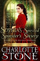The Spinster's Society 4 - Historical Romance: Sophia's Spirited Spinster's Society A Lady's Club Regency Romance