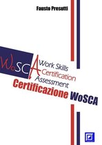 LA CERTIFICAZIONE WoSCA WORK SKILLS CERTIFICATION ASSESSMENT