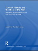 Routledge Studies in Middle Eastern Politics - Turkish Politics and the Rise of the AKP