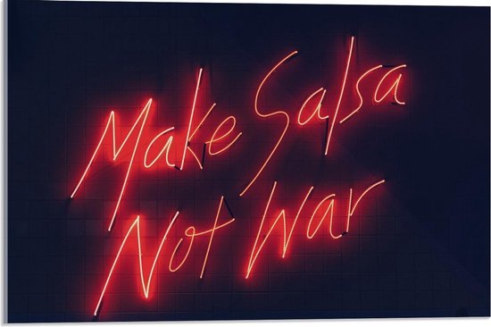Acrylglas - ''Make Salsa, Not War'' Rode Letters - 60x40cm Foto op Acrylglas (Met Ophangsysteem)