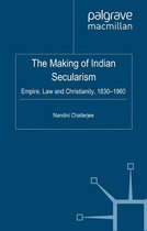Cambridge Imperial and Post-Colonial Studies - The Making of Indian Secularism