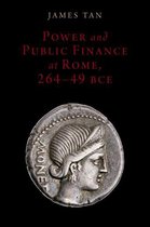 Oxford Studies in Early Empires - Power and Public Finance at Rome, 264-49 BCE