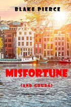 A European Voyage Cozy Mystery 4 - Misfortune (and Gouda) (A European Voyage Cozy Mystery—Book 4)