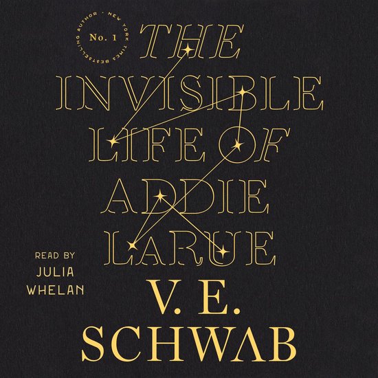 De titel van het boek is "The Invisible Life of Addie LaRue" met de auteur V.E. Schwab en voorgelezen door Julia Whelan. De titel is in gouden letters op een zwarte achtergrond.