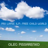 Oleg Pissarenko - Prii Lapse Ilm/ Free Child World (CD)