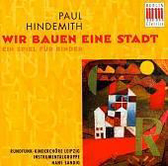Hindemith: Wir bauen eine Stadt / Hans Sandig, et al