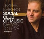 Kviberg, Jesper, Social Club Of Music - Say Yes To Love (CD)