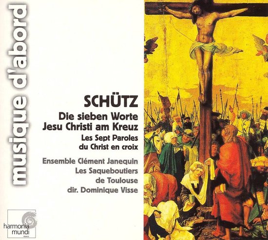 Schutz: Die sieben Worte Jesu Christi am Kreuz / Dominique Visse et al