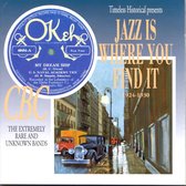 Timeless Historical Presents Jazz Is Where You Find It 1924-1930