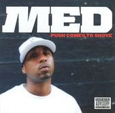 M.E.D. - Push Comes To Shove -16tr