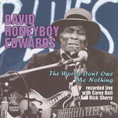 David 'Honeyboy' Edwards & Care - The World Don't Owe Me Nothing (CD)
