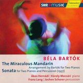Franz Lang, Jochen Schorer, Akos Hernádi, Károly Mocsári - Bartók: The Miraculous Mandarin/Sonata For Two Pianos And Percusssion (CD)