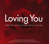 Loving You: 60 Beautiful Love Songs to Show How Much You Care