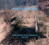 Don Caballero - Gang Banged With A Headache, And Live (CD)