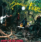 Something Fierce - Don't Be So Cruel (CD)
