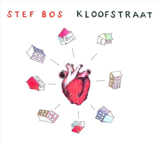 CD-hoes met een rood hart in het midden, omringd door zeven kleine gekleurde huisjes. Bovenin staat 'STEF BOS KLOOFSTRAAT'.