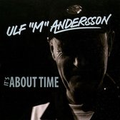 Ulf "M" Andersson - It's About Time (CD)