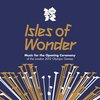 Isles Of Wonder: Music Of The London 2012 Olympic Games