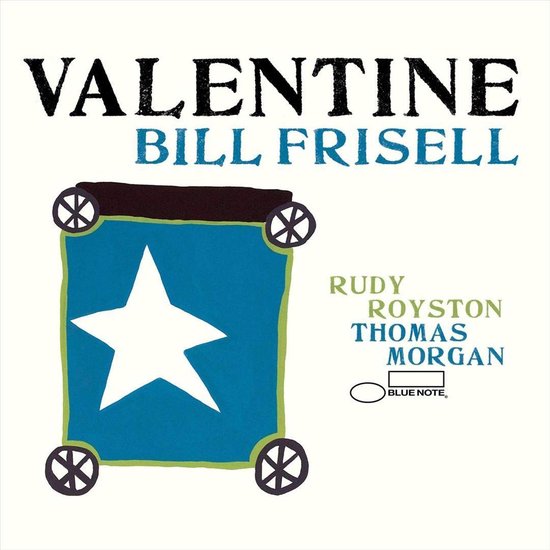 Albumcover met tekst "VALENTINE BILL FRISELL". Links een blauw vierkant met witte ster, versierd met wieltjes.