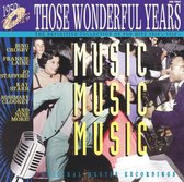 Those Wonderful Years: Music Music Music