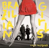 Brazilian Girls: Talk To La Bomb [CD]