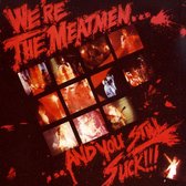 We'Re The Meatmen And You Still Suck