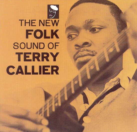 Gros plan de Terry Callier jouant de la guitare. Le texte 'THE NEW FOLK SOUND OF TERRY CALLIER' est à gauche.