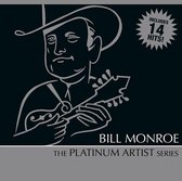 Bill Monroe: Platinum Artist Series