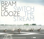 Bram De Looze - Switch The Stream (CD)